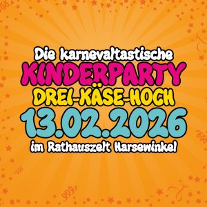 13.02.25 - Harsewinkel - DreiKäseHoch - Die karnevaltastische Kinderparty mit SUPERBRO